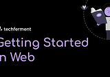 Getting Started in Web