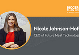 #199 Nicole Johnson-Hoffman, CEO of Future Meat Technologies