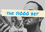 The Time I Bet $1000 To Prove I Could Make $10,000