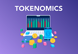 What is Tokenomics, and why is it important? A Beginner’s Guide