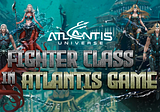 FIGHTER CLASS IN ATLANTIS METAVERSE