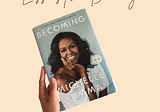 What I Learned from Michelle Obama’s, “Becoming”