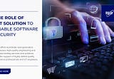 The Role of IoT Solution to Enable Software Security
