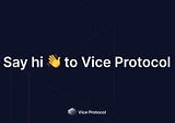 Introducing Vice Protocol
