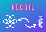 Mastering State Management in React with Recoil: Advanced Techniques for Efficient and Scalable…