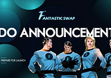 Prepare for FantasticSwap IDO launch!