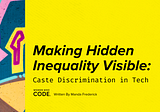 Making Hidden Inequality Visible: Caste Discrimination in Tech