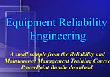 Equipment Reliability Examples, Reliability Engineering Basics