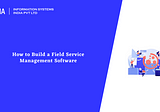 How to Build a Field Service Management Software : Aalpha