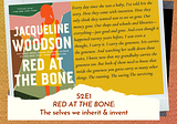 RED AT THE BONE: The selves we inherit & invent