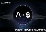 Almanak x Bancor: Protocol Economy Assessment Report