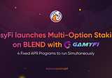 EasyFi launches Multi-Option Staking on BLEND with GamyFi