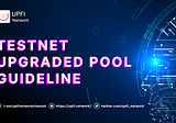 UPFI Network Upgraded Pool Guideline