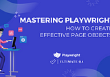 Mastering Playwright: How to Create Effective Page Objects