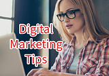 Digital Marketing: 10 Tips to Improve Your Strategy