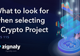 LLTS115 — What to look for when selecting a Crypto Project