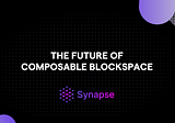 The Future of Composable Blockspace