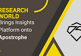Research World Brings Insights Platform onto Apostrophe