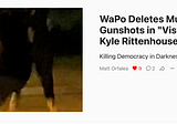 WaPo Deletes Multiple Gunmen & Gunshots from Kyle Rittenhouse Shootings Report