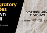 Migratory Notes Town Hall: Covering Haitian Migration