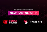 SugarBounce Partners with TasteNFT