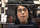 Cherie Kagan, Director of New NSF Center on Agriculture Internet of Things, Takes a ‘Scientist…