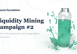Liquidity Mining Campaign#2 Ends!