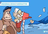 Snowball Weekly Newsletter — 28/04/2022
