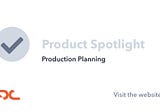 Spotlight on Production Planning