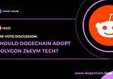 Dogechain to Migrate to Polygon zkEVM Using Polygon CDK Technology.