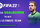 The Best Goalkeepers to Pick Up for Your FIFA 22 Ultimate Team