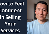 How to Feel Confident in Selling Your Services