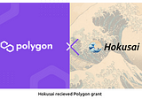 Hokusai API, NFT Infrastructure for the Internet, had received grant from Polygon.