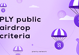 PLY public airdrop criteria 💸