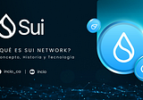 ¿Qué es Sui Network?