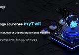 myMessage Launches myTwit, the Ultimate Solution of Decentralized Social Network 🌍