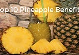 Top 10 Scientific Health Benefits Of Pineapple When Consumed In Moderation