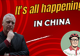 It’s all Happening: in China, right now