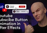 Youtube Subscribe Button Animation in After Effects
