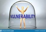Vulnerability a weakness?