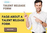 Short FAQs About A Talent Release Form