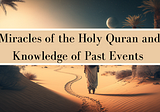 Miracles of the Holy Quran and Knowledge of Past Events