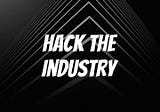 Check out the “Hack the Industry” Podcast!