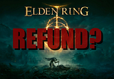 Why are People Refunding Elden Ring?