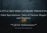 OPEN Call for Submissions for Dark Fiction and Dark Speculative Fiction