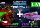 The Cadillac — Scoobi LAND Sale — 10th Wave