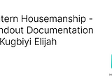 Stutern Housemanship — Handout Documentation by Kugbiyi Elijah