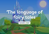 The language of fairy tales