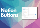 How do you create a button in Notion?