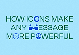 How Icons Make Any Message More Powerful